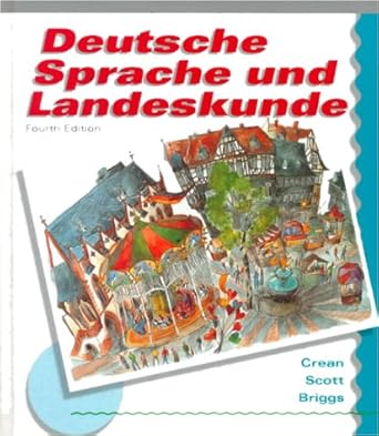 deutsche sprache und landeskunde 1st edition john e crean ,marilyn scott ,jeanine briggs 0070135126,