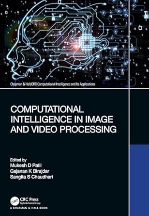 computational intelligence in image and video processing 1st edition mukesh d patil ,gajanan k birajdar