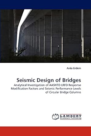 seismic design of bridges analytical investigation of aashto lrfd response modification factors and seismic