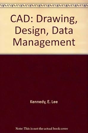 cad drawing design data management 1st edition e lee kennedy 0823071049, 978-0823071043
