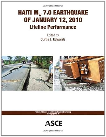 haiti mw 7 0 earthquake of january 12 2010 lifeline performance 1st edition curtis l edwards 0784412405,