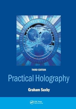 practical holography 1st edition graham saxby 1138455768, 978-1138455764