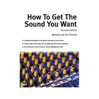 how to get the sound you want 1st edition michael prochak ,tim prochak 1844920658, 978-1844920655