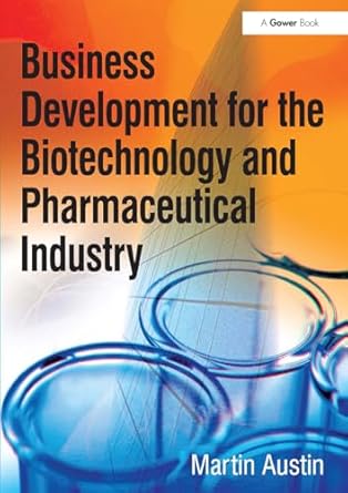 business development for the biotechnology and pharmaceutical industry 1st edition martin austin 1032837934,