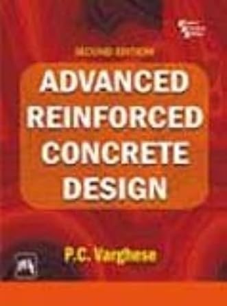 advanced reinforced concrete design 1st edition p c varghese 812032787x, 978-8120327870