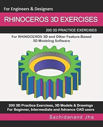 rhinoceros 3d exercises 200 3d practice exercises for rhinoceros 3d and other feature based 3d modeling