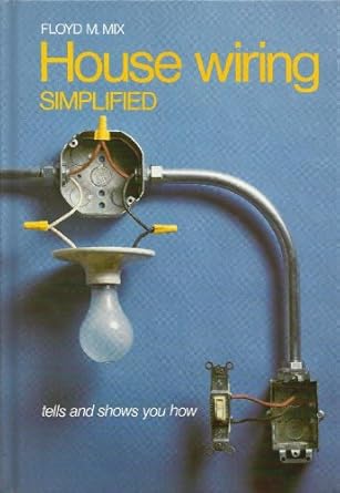 house wiring simplified tells and shows you how 1st edition floyd m mix 0870064908, 978-0870064906