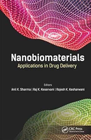 nanobiomaterials 1st edition rajesh k kesharwani ,raj k keservani ,anil k sharma 1774636441, 978-1774636442