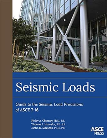 seismic loads guide to the seismic load provisions of asce 7 16 1st edition finley a charney ,thomas f