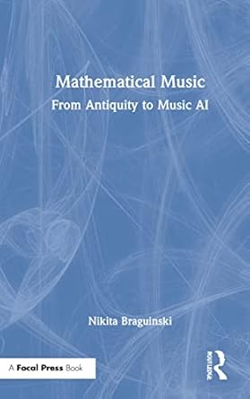 mathematical music 1st edition nikita braguinski 1032062207, 978-1032062204