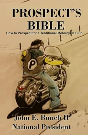 prospects bible how to prospect for a traditional motorcycle club 1st edition mr john e bunch ii ,christin