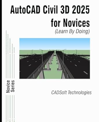 autocad civil 3d 2025 for novices 1st edition cadsoft technologies 1640572864, 978-1640572867