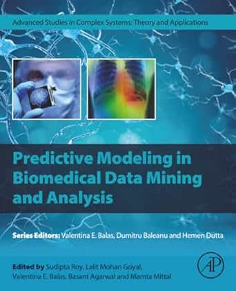 predictive modeling in biomedical data mining and analysis 1st edition sudipta roy ,lalit mohan goyal