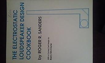 the electrostatic loudspeaker design cookbook 1st edition roger r sanders 1882580001, 978-1882580002