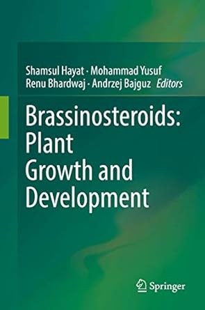 brassinosteroids plant growth and development 1st edition shamsul hayat ,mohammad yusuf ,renu bhardwaj