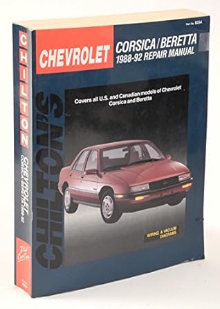 chiltons chevrolet corsica/beretta 1988 92 repair manual/covers all u s and canadian models of chevrolet