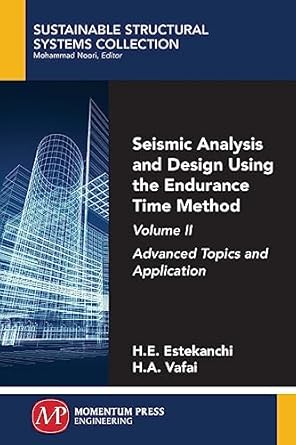 seismic analysis and design using the endurance time method volume ii advanced topics and application 1st