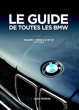 le guide de toutes les bmw serie 3 z1 et z3 1975 2002 1st edition pennequin laurent 2956186205, 978-2956186205