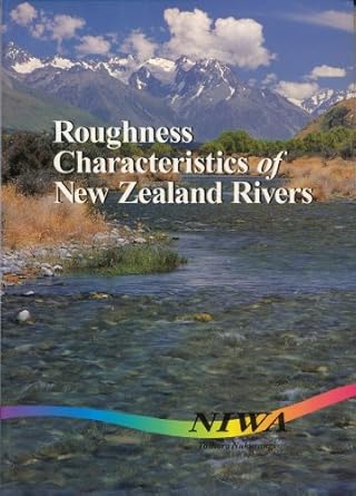 roughness characteristics of new zealand rivers 1st edition d m hicks ,p d mason 0477026087, 978-0477026086