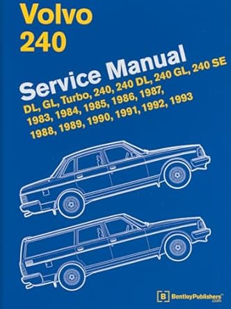 volvo 240 service manual dl gl turbo 240 240 dl 240 gl 240 se 1983 1984 1985 1986 1987 1988 1989 1990 1991
