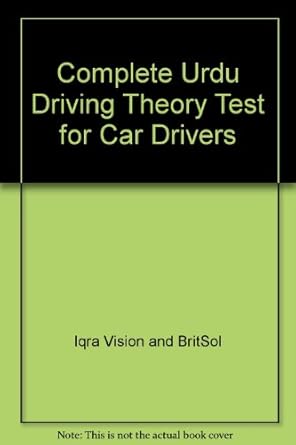 complete urdu driving theory test for car drivers 1st edition iqra vision and britsol 0955175607,