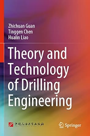 theory and technology of drilling engineering 1st edition zhichuan guan ,tinggen chen ,hualin liao