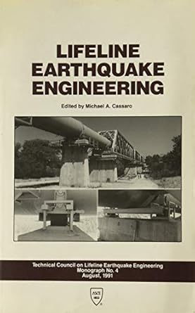 lifeline earthquake engineering proceedings of the 3rd u s conference 1st edition michael a cassaro