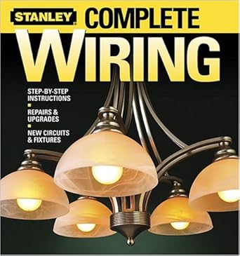 stanley complete wiring 1st edition stanley works inc ,ken sidey 0696217309, 978-0696217302