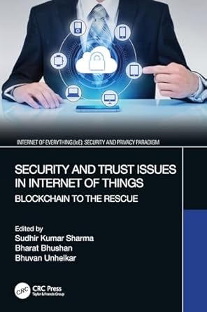 security and trust issues in internet of things blockchain to the rescue 1st edition sudhir kumar sharma