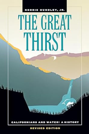 the great thirst californians and water a history 1st edition norris hundley jr 0520224566, 978-0520224568