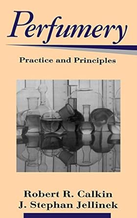 perfumery practice and principles 1st edition robert r calkin ,j stephan jellinek 0471589349, 978-0471589341
