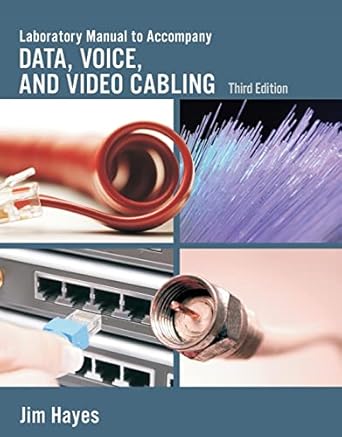 laboratory manual to accompany data voice and video cabling 1st edition jim hayes 1428334734, 978-1428334731