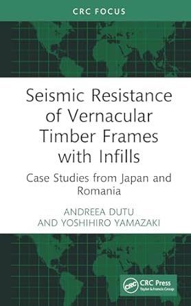 seismic resistance of vernacular timber frames with infills 1st edition andreea dutu ,yoshihiro yamazaki