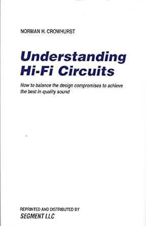 understanding hi fi circuits 1st edition norman h crowhurst 1882580389, 978-1882580385