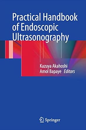 practical handbook of endoscopic ultrasonography 1st edition kazuya akahoshi ,amol bapaye 443154013x,