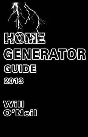 home generator guide 2013 1st edition will o'neil 1481816748, 978-1481816748