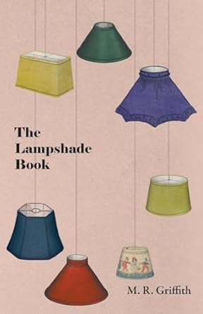 the lampshade book 1st edition m r griffith 144651921x, 978-1446519219