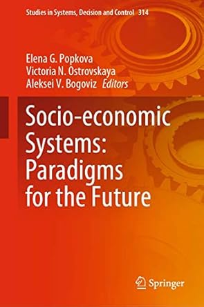 socio economic systems paradigms for the future 1st edition elena g popkova ,victoria n ostrovskaya ,aleksei