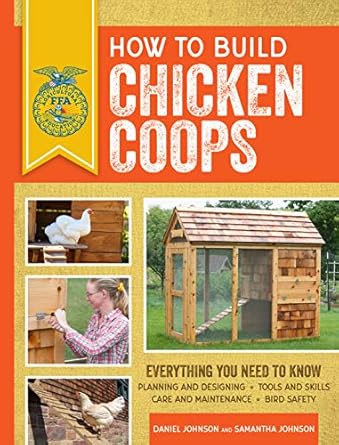 how to build chicken coops everything you need to know updated and revised 1st edition samantha johnson