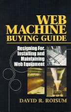 web machine buying guide designing for installing and maintaining web equipment 1st edition david r roisum