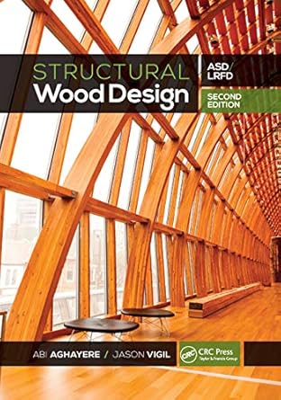 structural wood design asd/lrfd 1st edition abi aghayere ,jason vigil 0367875624, 978-0367875626