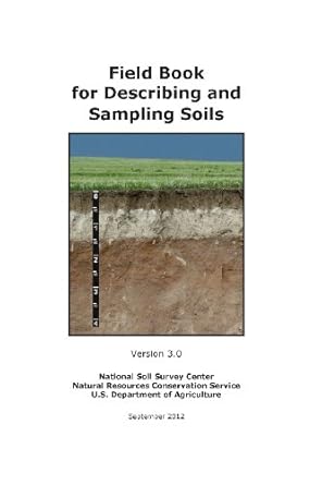field book for describing and sampling soils 1st edition national soil survey center ,natural resources