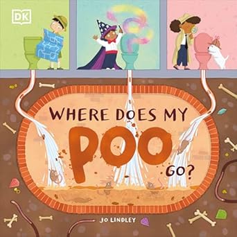 where does my poo go 1st edition jo lindley 0241446287, 978-0241446287