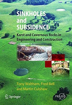 sinkholes and subsidence 1st edition tony waltham ,fred g bell ,martin g culshaw ,f g bell ,anthony c waltham