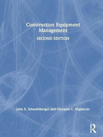 construction equipment management 1st edition john e schaufelberger ,giovanni c migliaccio 0815360827,
