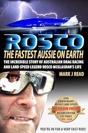 rosco the fastest aussie on earth the incredible story of australian drag racing and land speed legend rosco