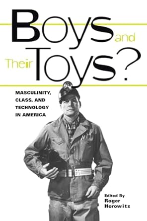 boys and their toys 1st edition roger horowitz 0415929334, 978-0415929332