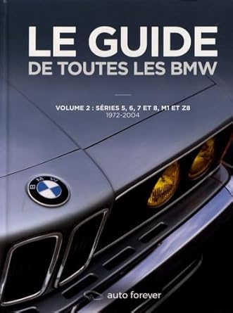 le guide de toutes les bmw volume 2 series 5 6 7 et 8 m1 et z8 1st edition pennequin laurent 2956186213,