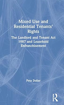 mixed use and residential tenants rights the landlord and tenant act 1987 and leasehold enfranchisement 1st