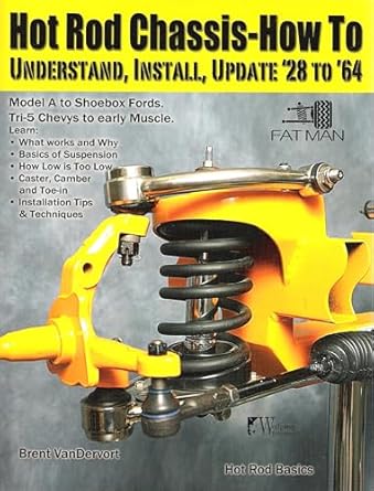 hot rod chassis how to understand install and update 28 64 1st edition brent vandervort 1929133707,
